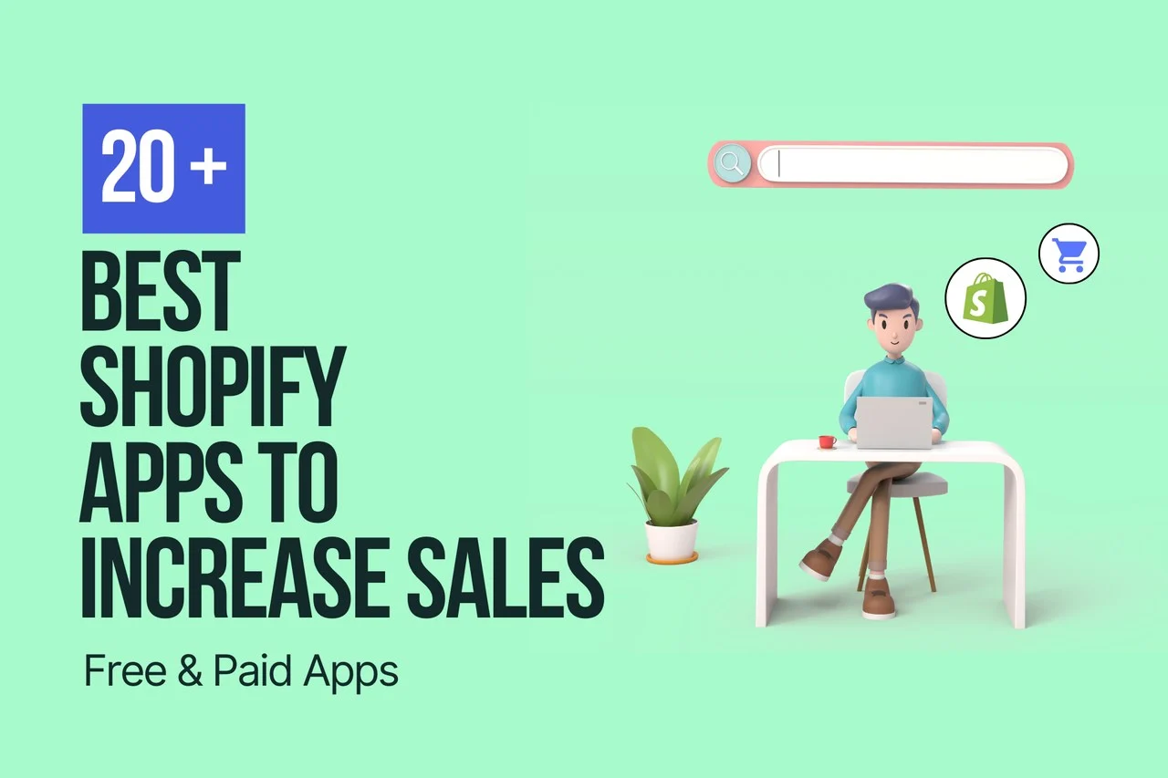 20+ Best Shopify Apps to Increase Sales & Conversion