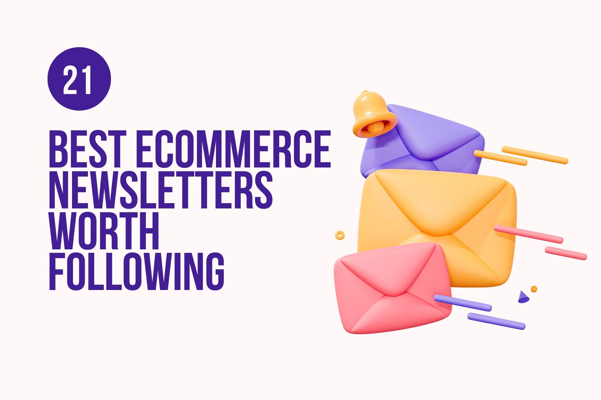 21 Best E-commerce Newsletters to Keep Yourself Updated in 2026