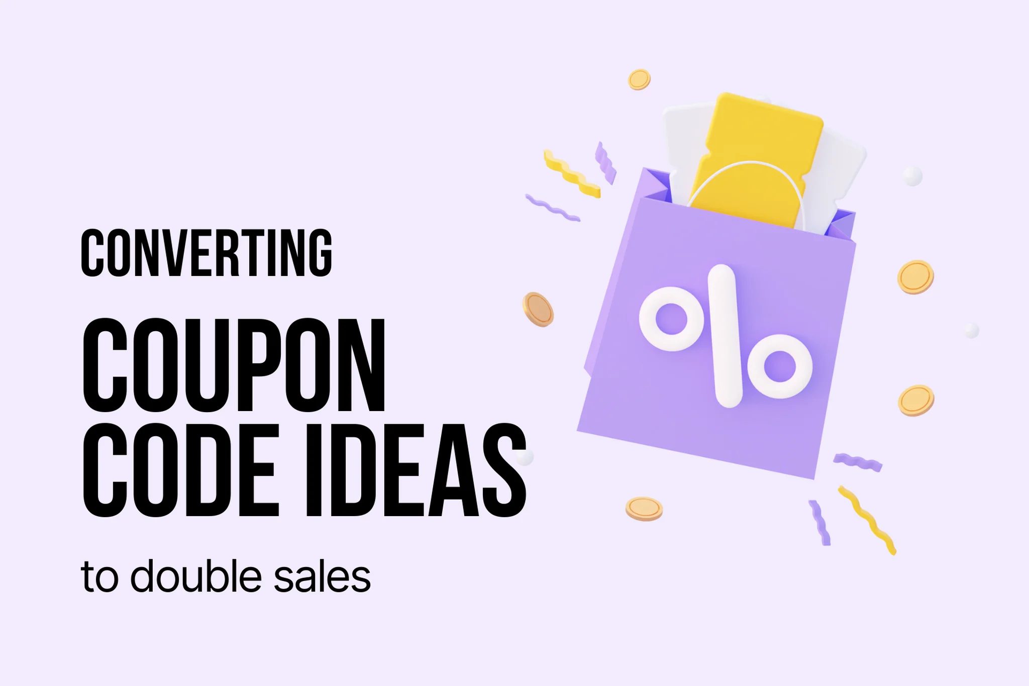 Converting Coupon Code Ideas to Double Sales in 2025