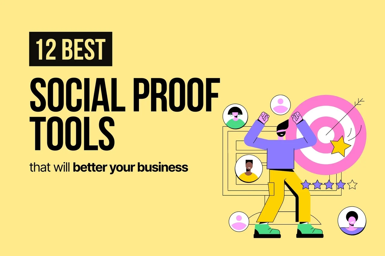 12 Best Social Proof Tools That Will Better Your Business
