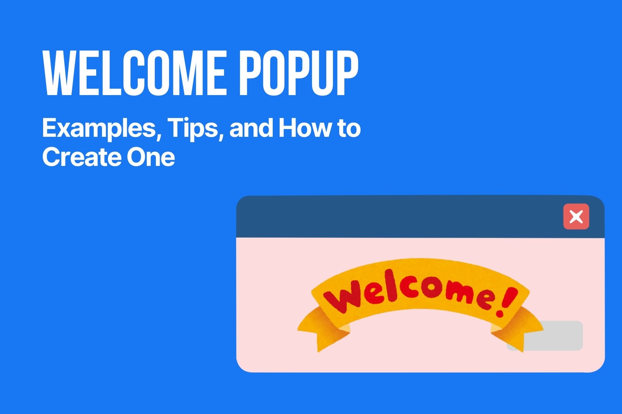 Welcome Popup: Examples, Tips, and How to Create One