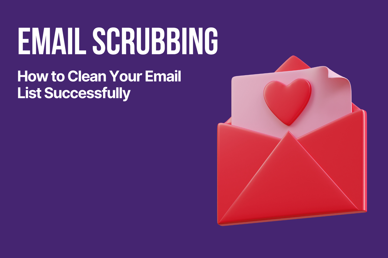 Email Scrubbing: How to Clean Your Email List