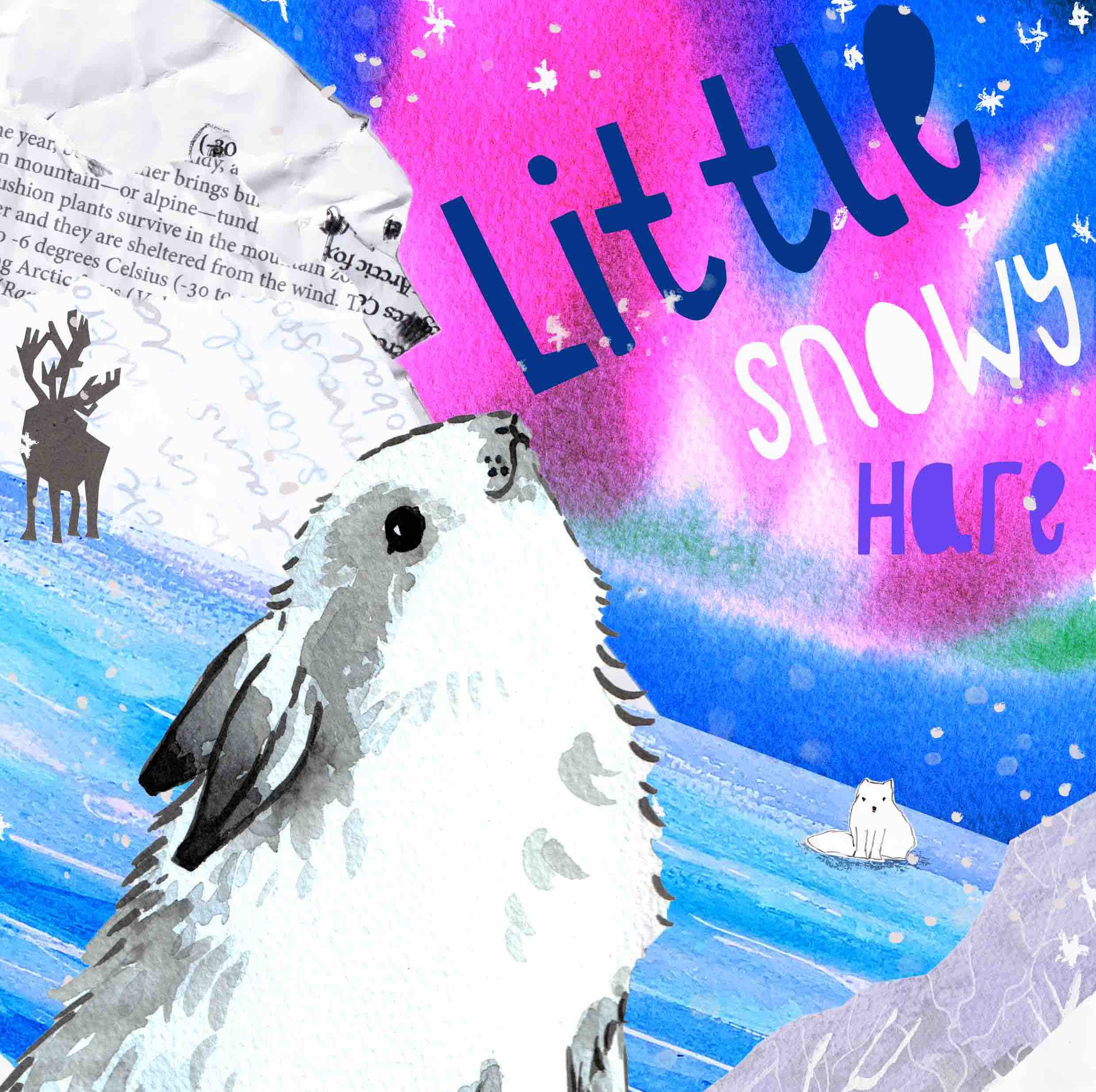 A mixed media illustration featuring a baby arctic hare front and centre and the words Little Snowy Hare written on top of a sky that features swirling pinks, greens and blues like the northern lights. A polar bear, reindeer and arctic fox are all pictured i n the background. 