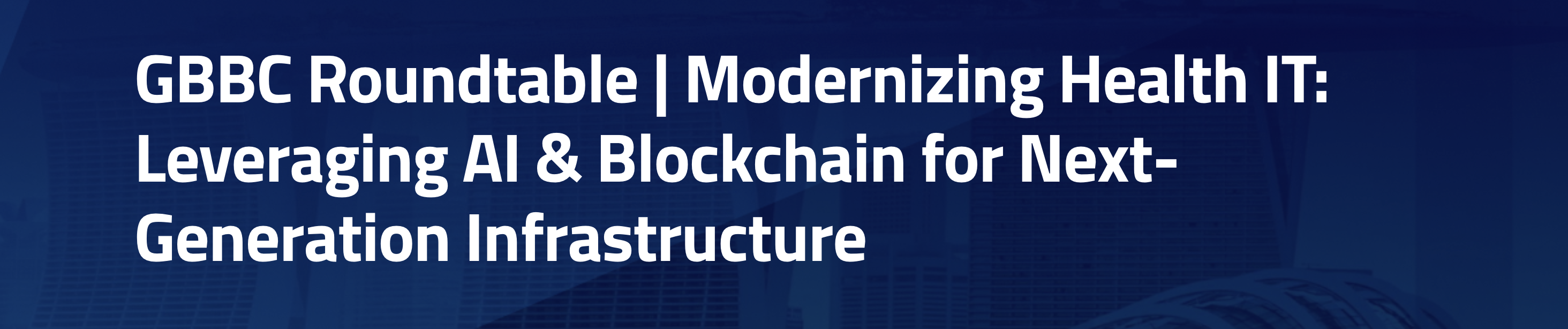 GBBC Roundtable | Modernizing Health IT