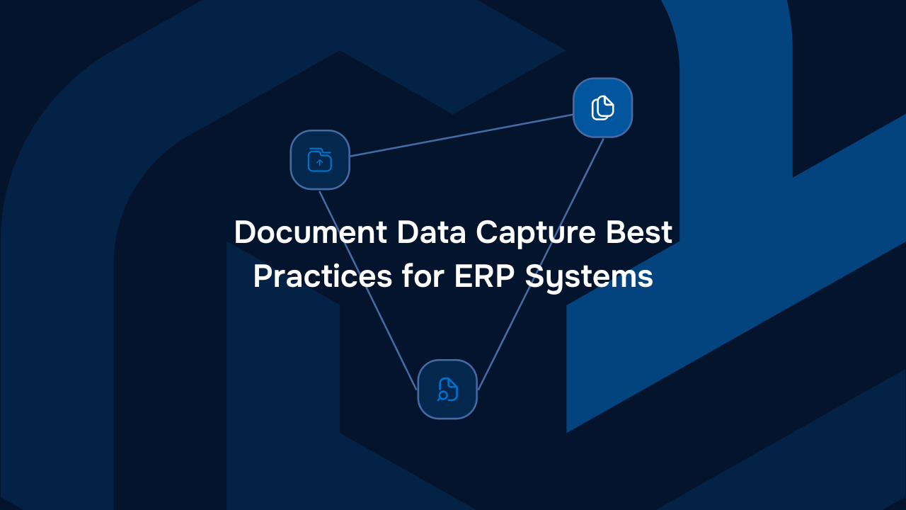 Document Data Capture Best Practices for ERP Systems