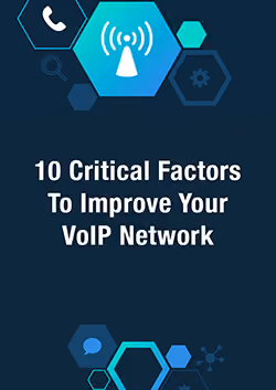 10 Critical Factors To Improve Your VoIP Network