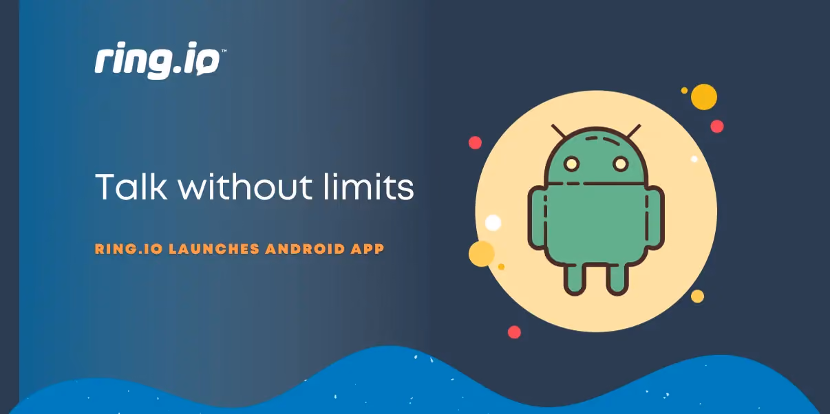 Ring.io launches Android App: Talk without limits