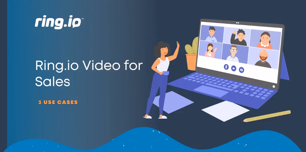 Ring.io Video for Sales: 3 use cases