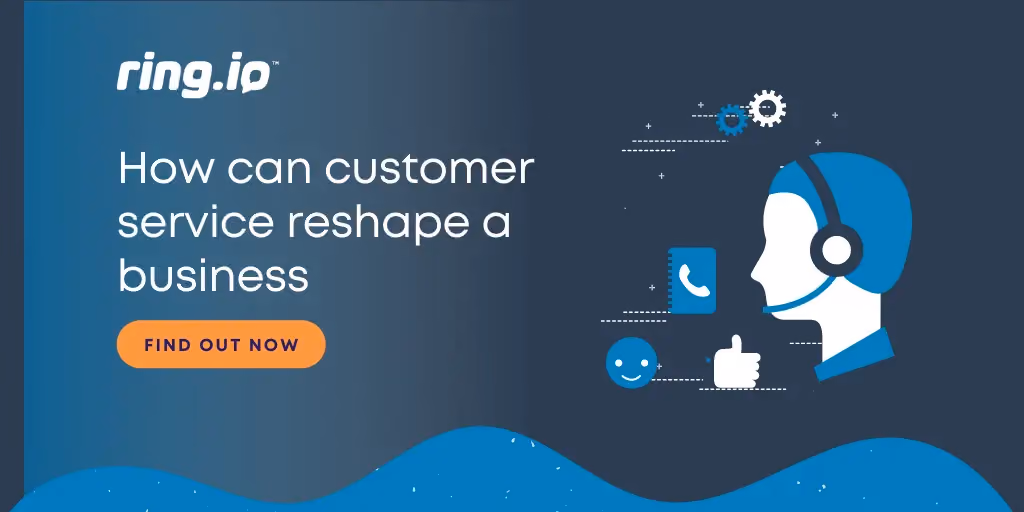 How can customer service reshape a business