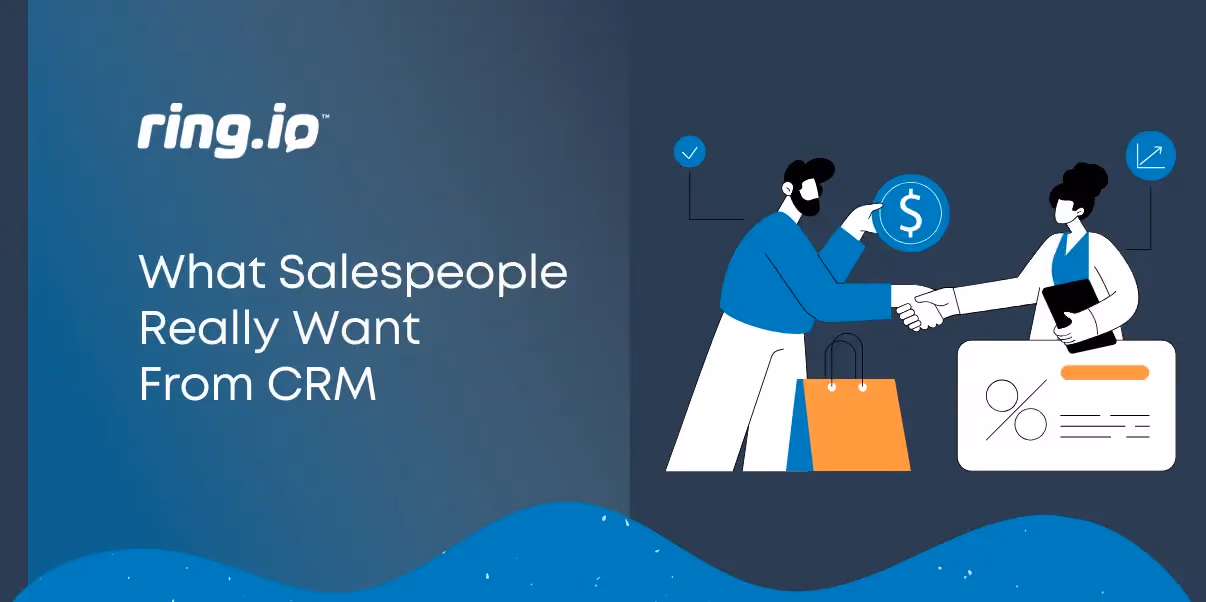 What Salespeople Really Want From CRM