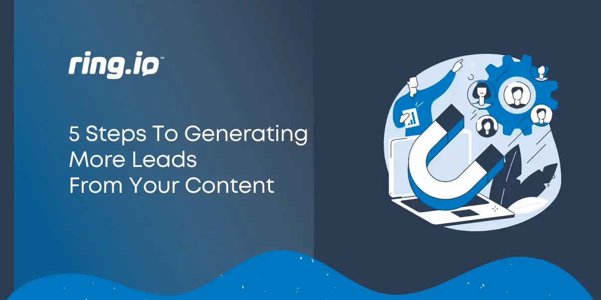 5 Steps To Generating More Leads From Your Content