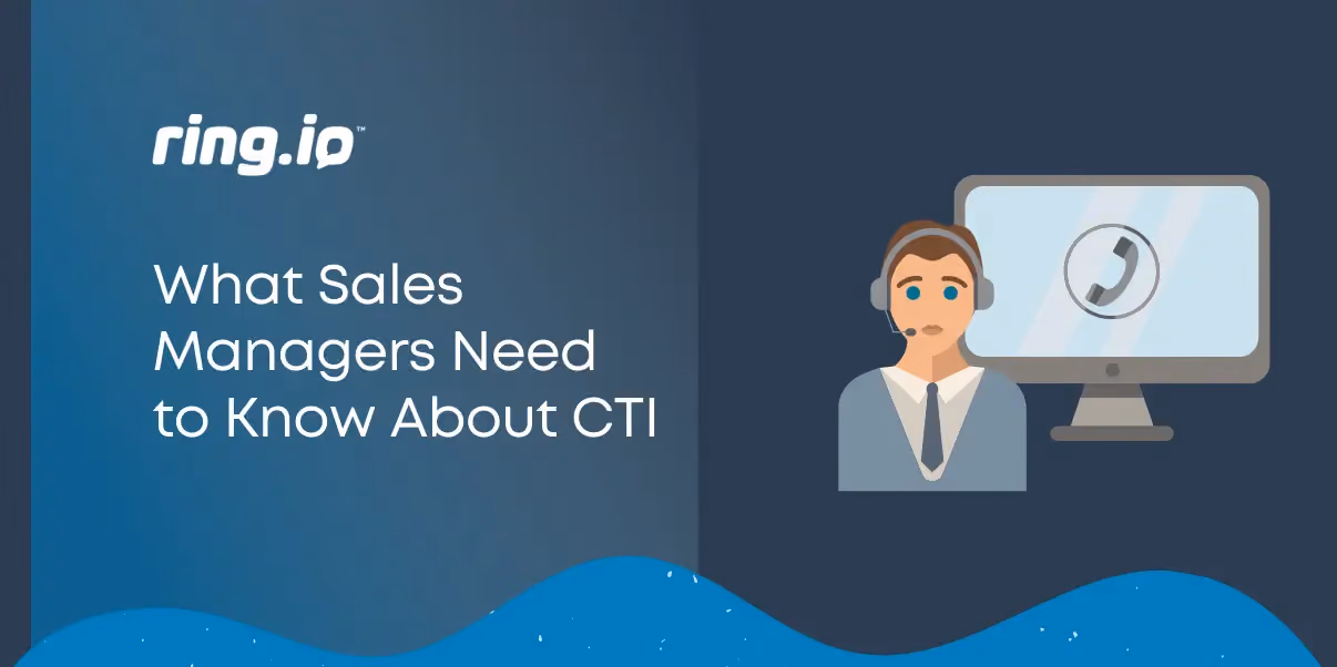 What Sales Managers Need to Know About CTI