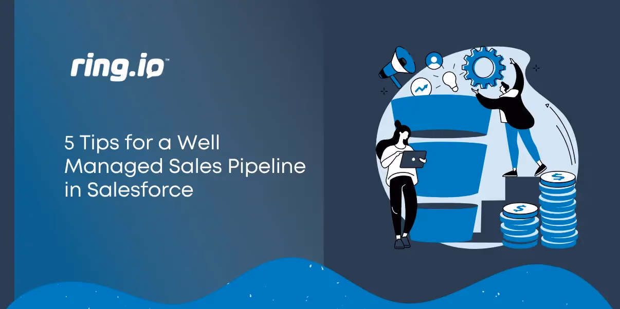 5 Tips for a Well Managed Sales Pipeline in Salesforce