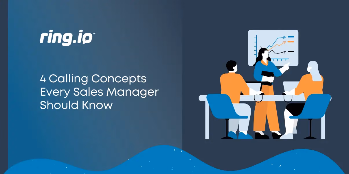 4 Calling Concepts Every Sales Manager Should Know