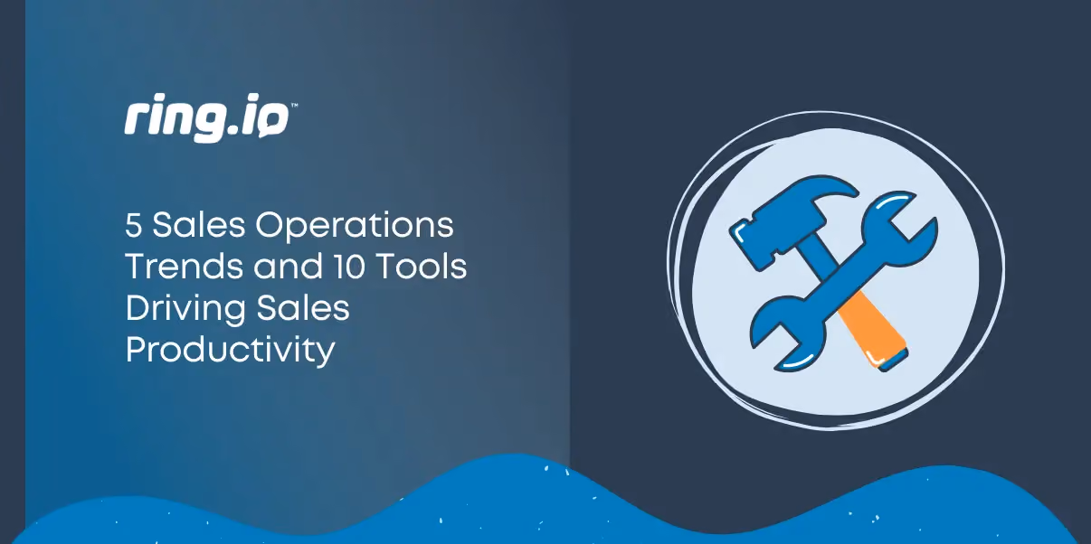 5 Sales Operations Trends and 10 Tools Driving Sales Productivity
