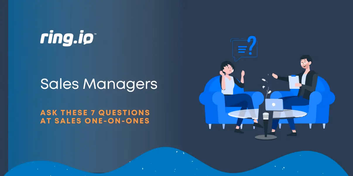 Sales Managers: Ask These 7 Questions at Sales One-on-Ones