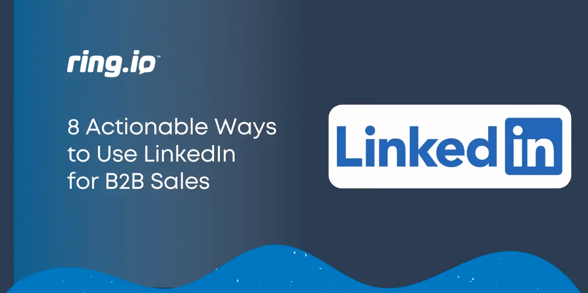 8 Actionable Ways to Use LinkedIn for B2B Sales