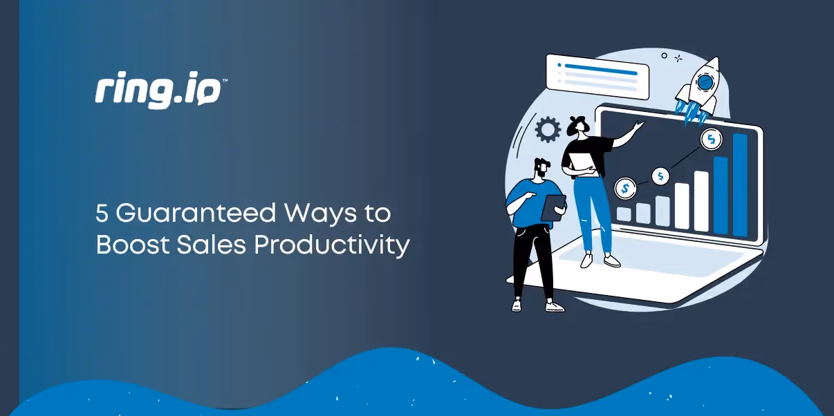 5 Guaranteed Ways to Boost Sales Productivity