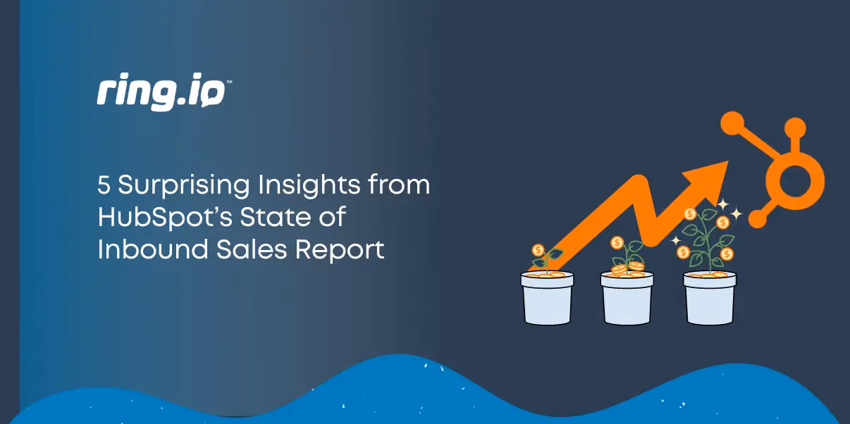 5 Surprising Insights from HubSpot’s State of Inbound Sales Report