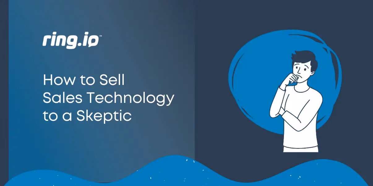 How to Sell Sales Technology to a Skeptic