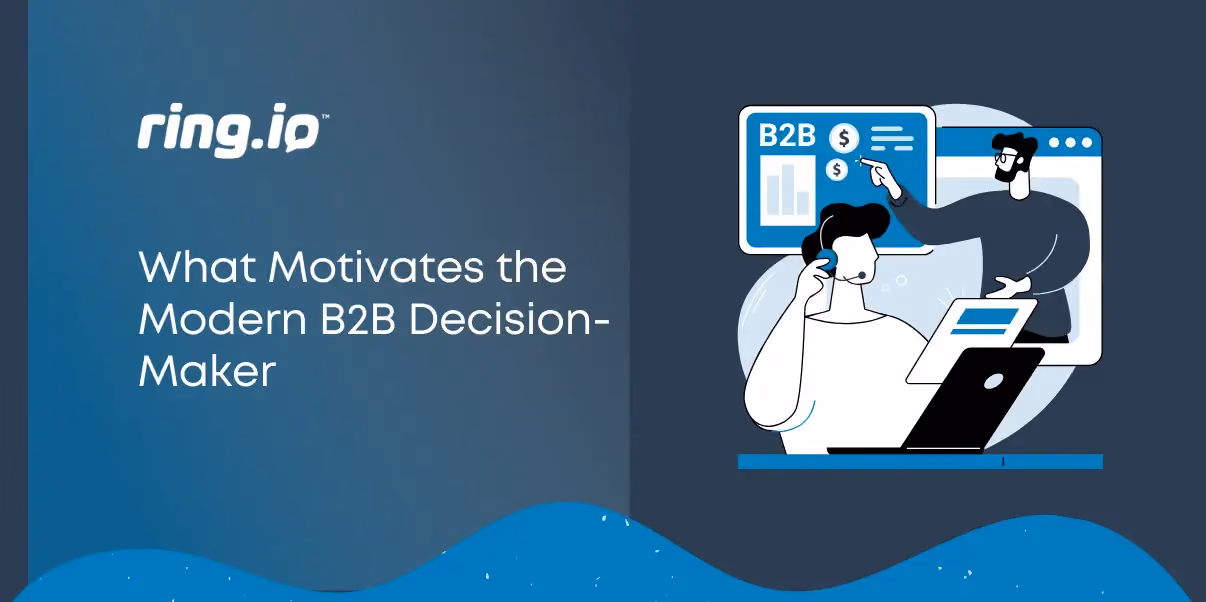 What Motivates the Modern B2B Decision-Maker