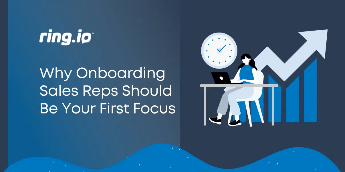 Why Onboarding Sales Reps Should Be Your First Focus