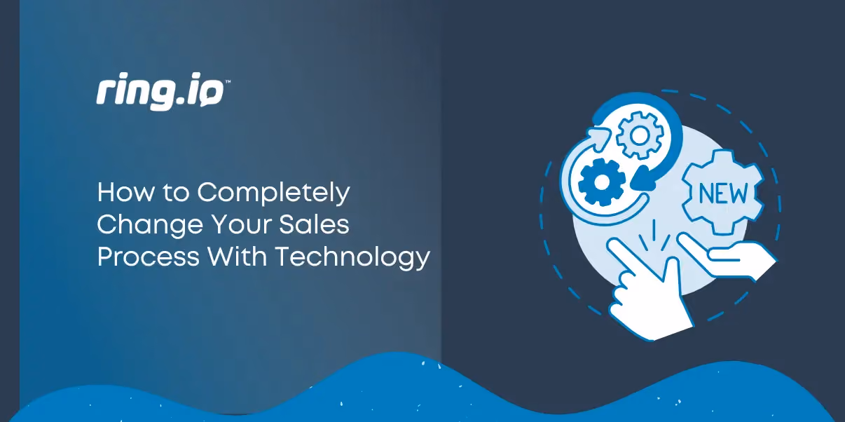 How to Completely Change Your Sales Process With Technology