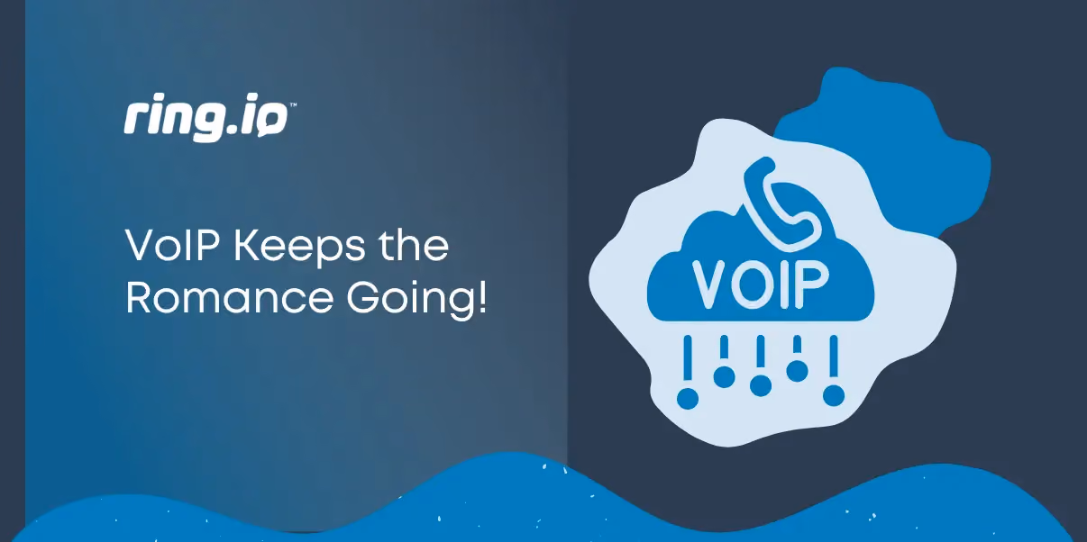 VoIP Keeps the Romance Going!