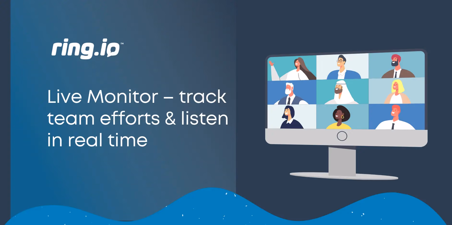 Live Monitor – track team efforts & listen in real time