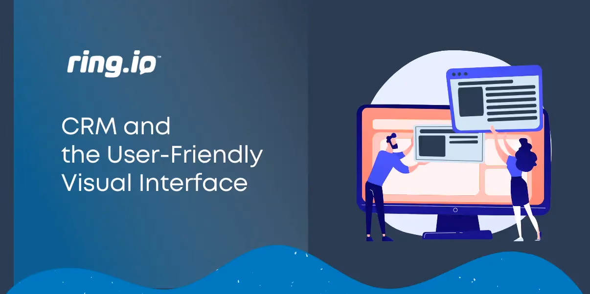 CRM and the User-Friendly Visual Interface