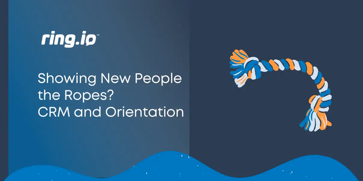 Showing New People the Ropes? CRM and Orientation