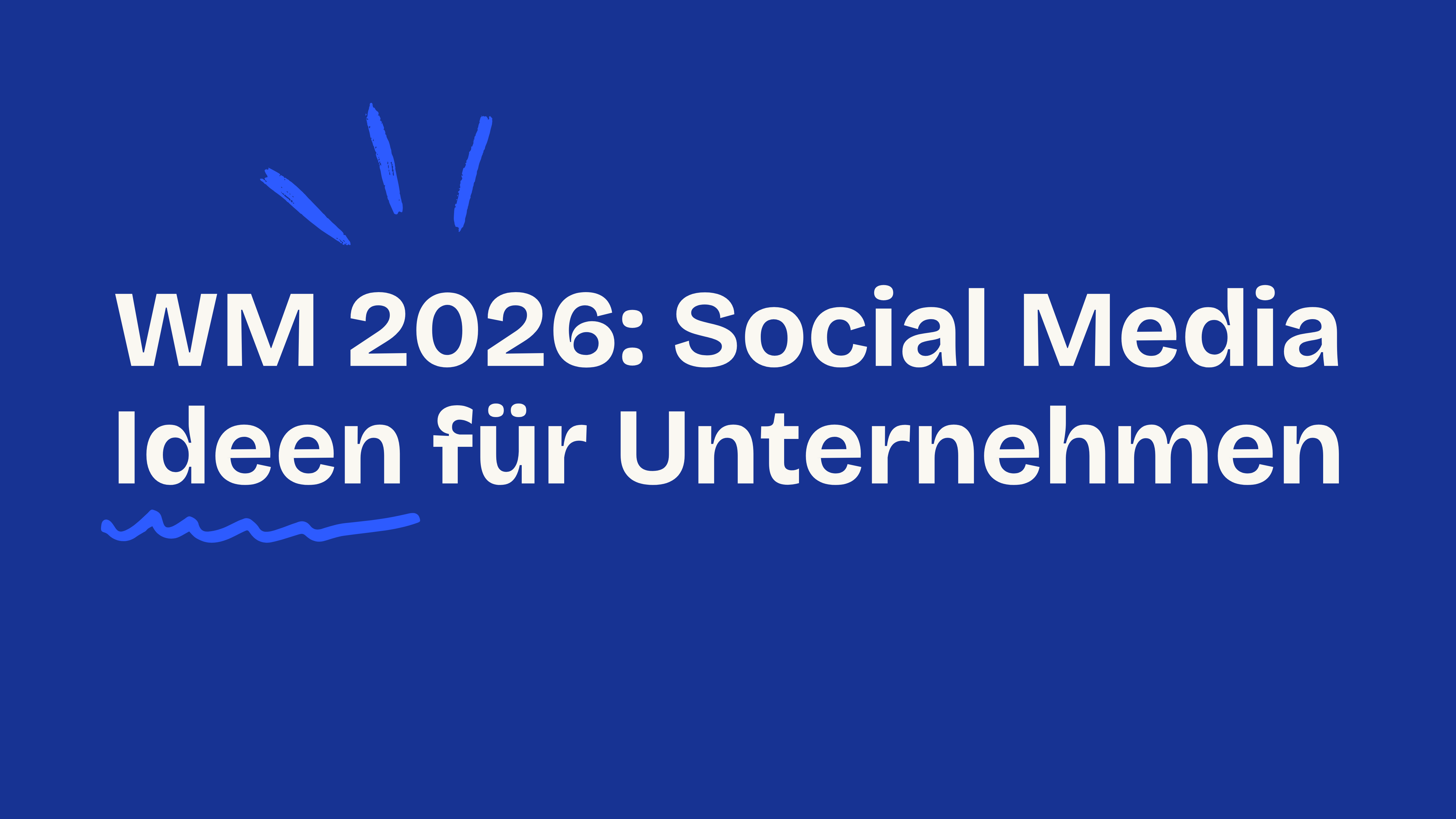 WM 2026: Social Media Ideen für Unternehmen