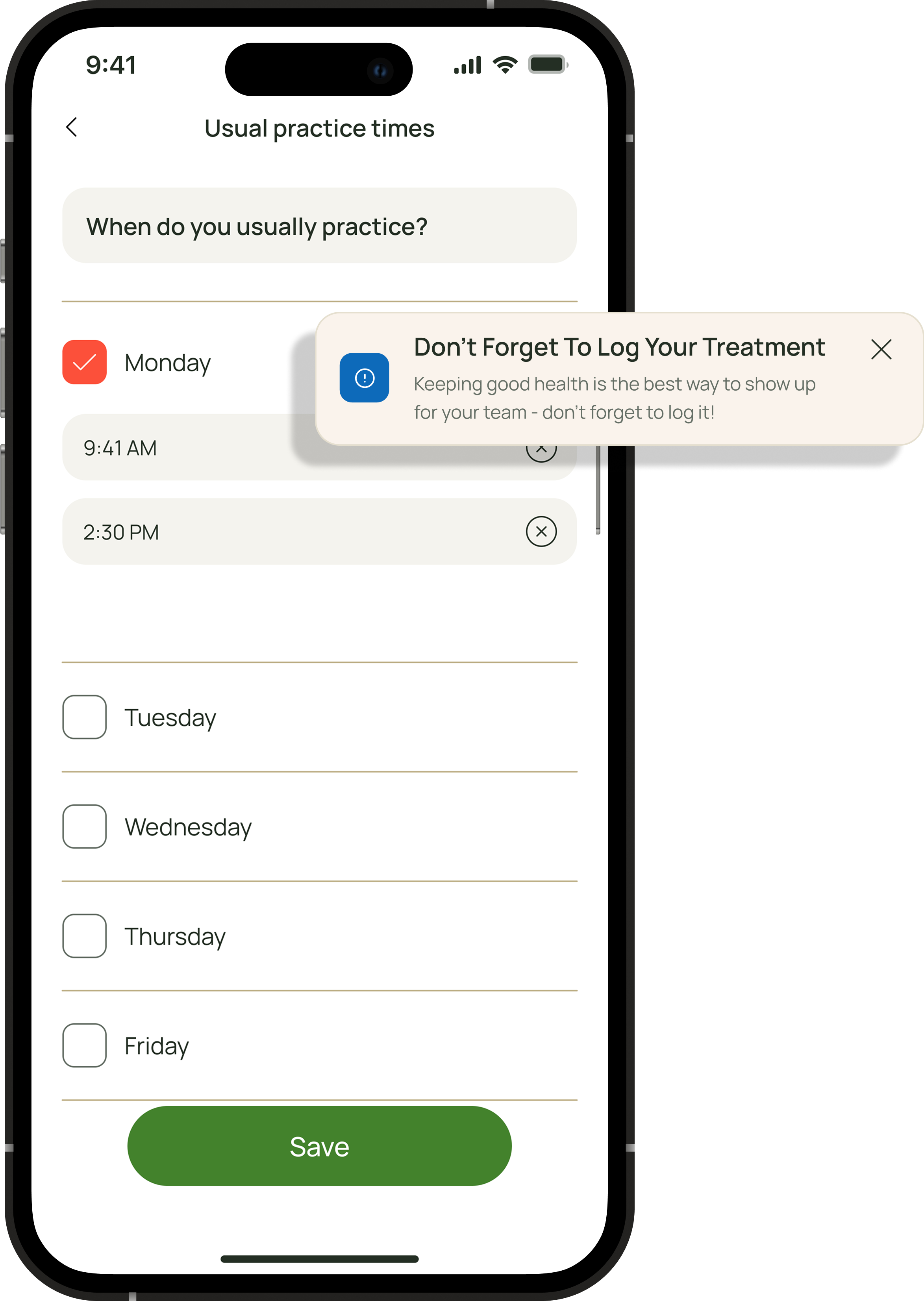 Mobile app screen titled Usual practice times with a checklist for days Monday to Friday; Monday is selected with practice times 9:41 AM and 2:30 PM entered, plus a green Save button and a notification about logging treatment.