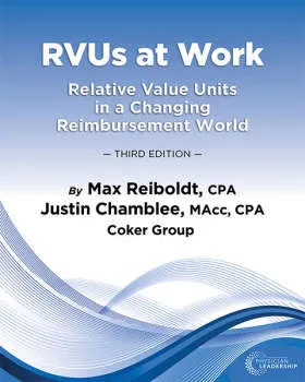 RVUs at Work: Relative Value Units in a Changing Reimbursement World, Third Edition