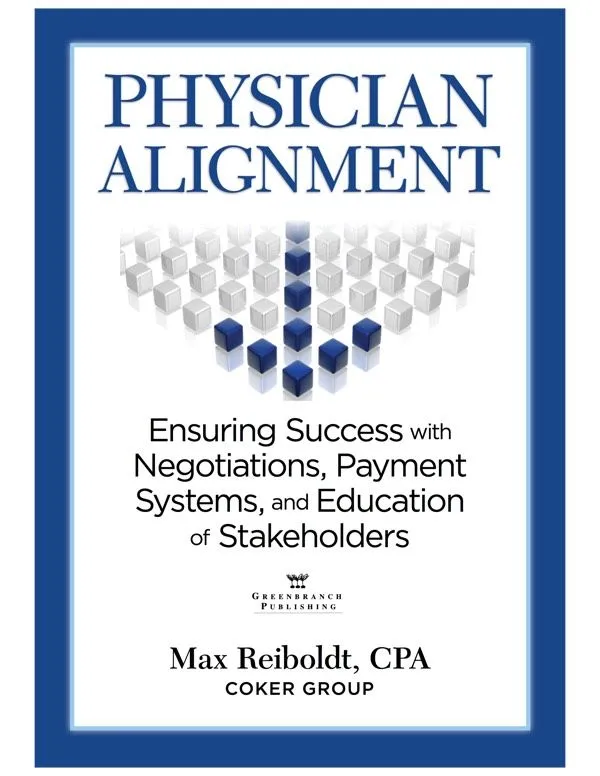 Physician Alignment: Ensuring Success with Negotiations, Payment Systems, and Education of Stakeholders