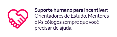 Suporte humano para incentivar: Orientadores de Estudo, Mentores e Psicólogos