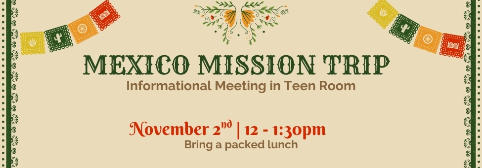 Mexico Mission Trip Informational Meetings