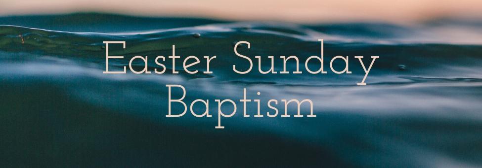Baptism (Easter Sunday
