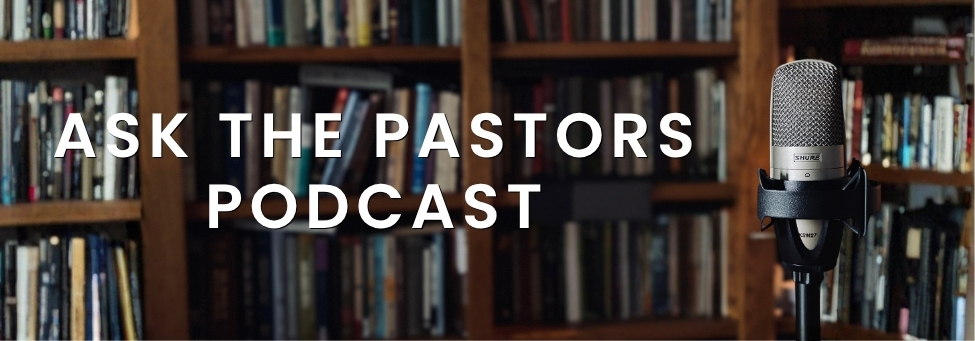 Ask The Pastors Podcast