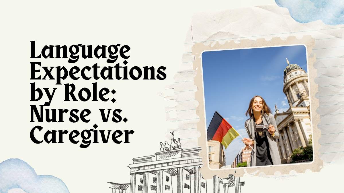 Side-by-side comparison of language expectations for nurses and caregivers in Germany, highlighting B1 vs. B2 roles.