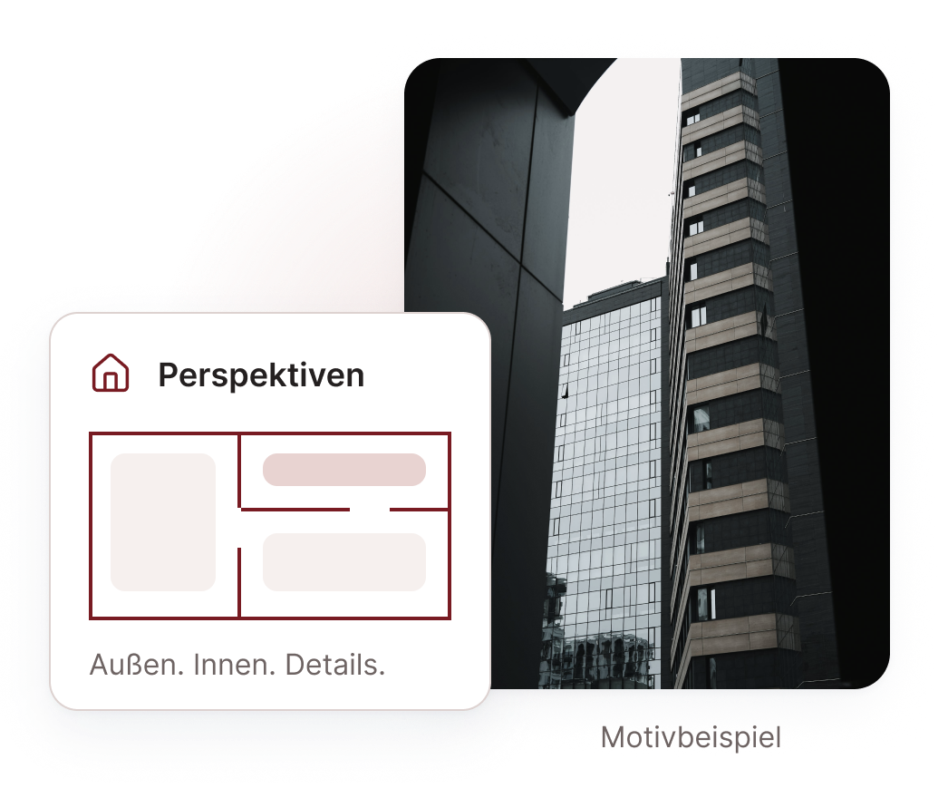 Motivbeispiel. Perspektiven. Außen. Innen. Details.