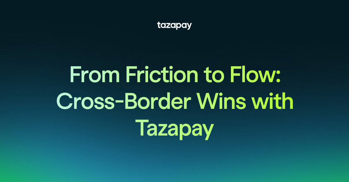 Cross‑Border Payment Roadblocks Tazapay Turned Into Wins for Clients