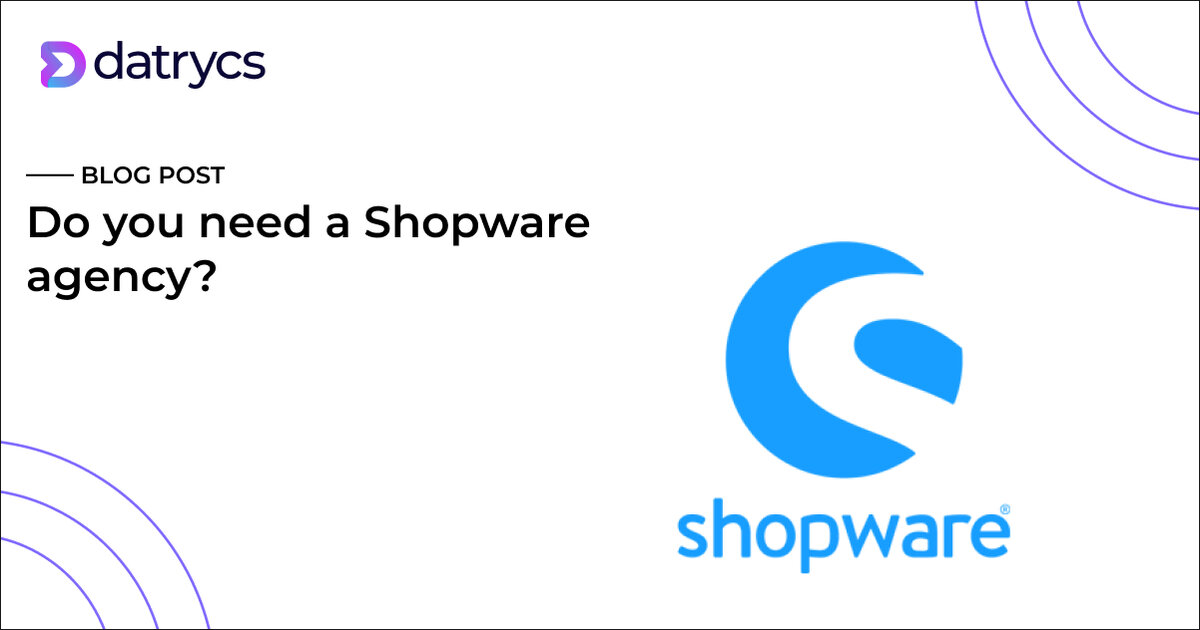 Do you need a Shopware agency?