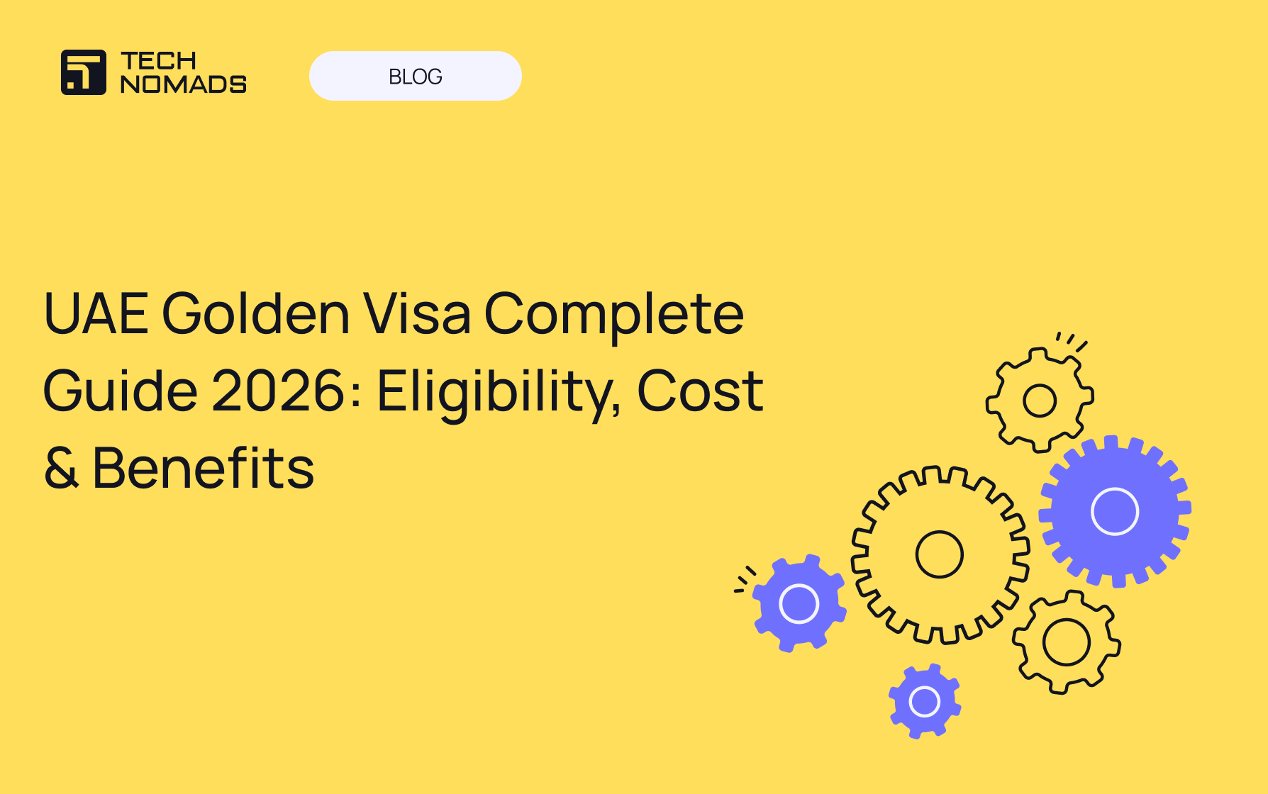UAE Golden Visa Complete Guide 2026: Eligibility, Cost & Benefits