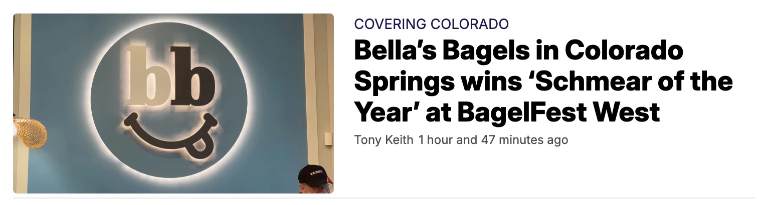 KOAA's Coverage:   Bella’s Bagels in Colorado Springs wins ‘Schmear of the Year’ at BagelFest West