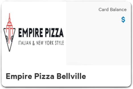 Image of a gift card that contains Empire Pizza Logo and the location name as 'Bellville'. This image is clickable. 