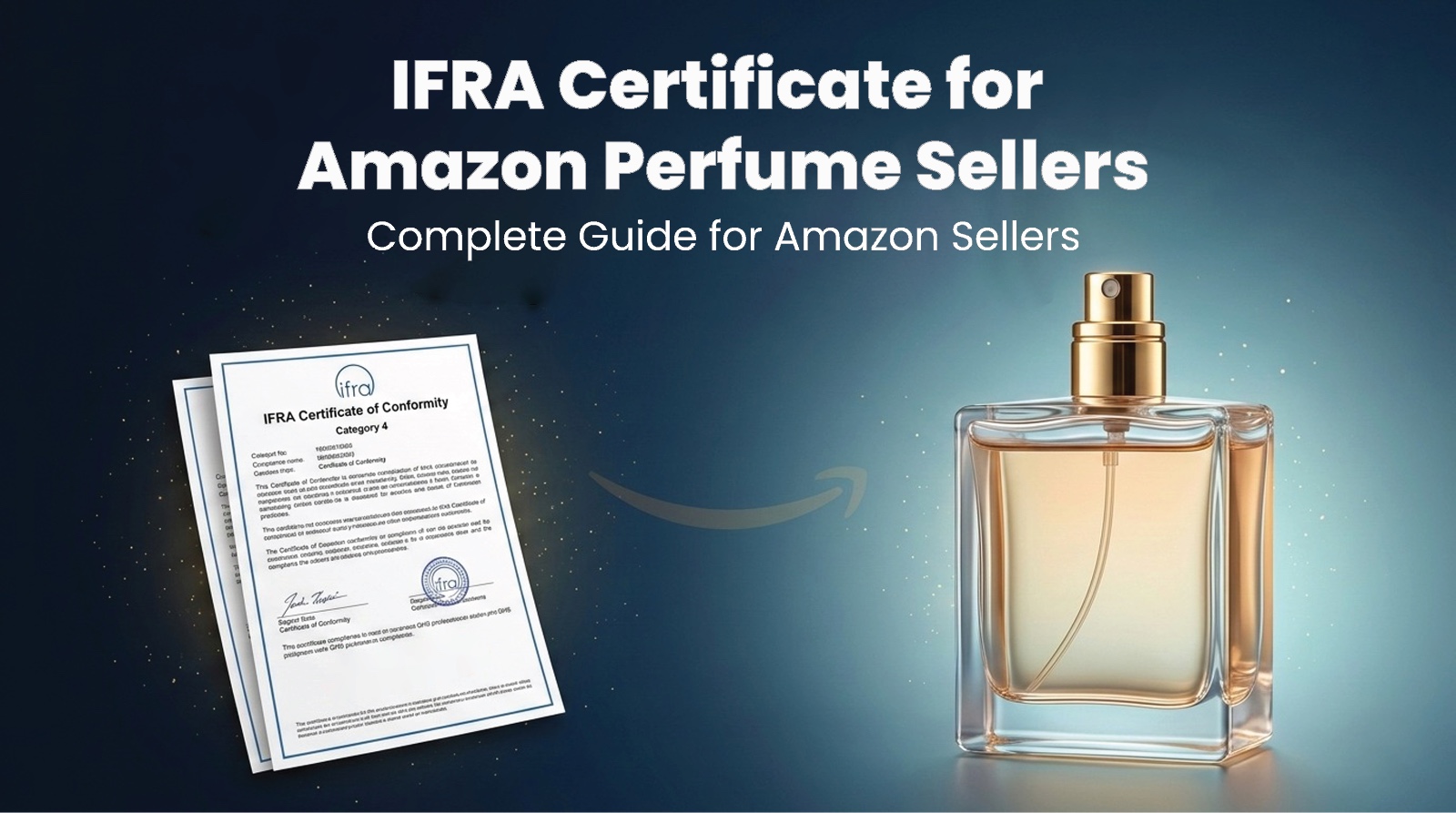 How to Get IFRA Certificate for Perfume Products on Amazon: 2026 Step By Step Procedure For Amazon Sellers