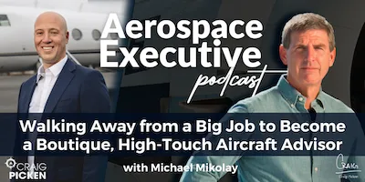 Mike Mikolay and Craig Picken images on promo for Aerospace Executive podcast