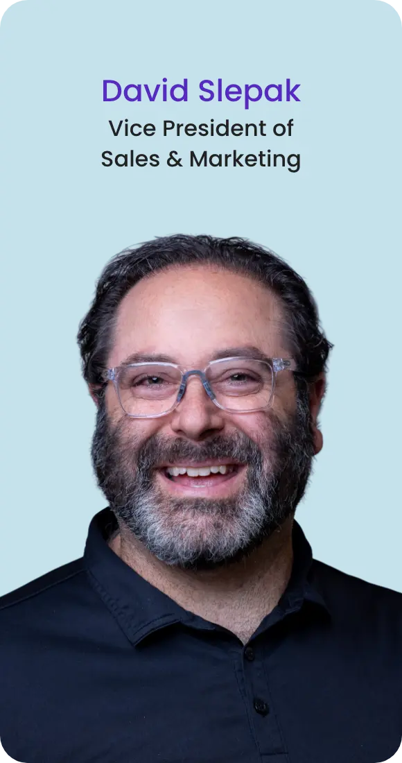 David Slepak - Vice President of Marketing