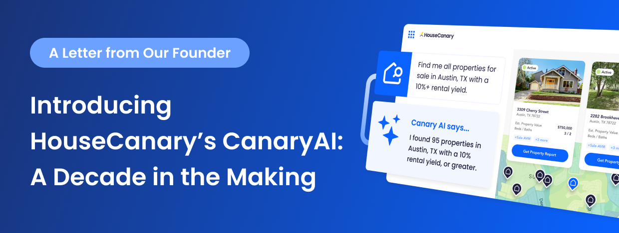 An image of the CanaryAI platform over a dark blue background with text on the left side of the image that reads, "A Letter from our Founder - Introducing HouseCanary’s CanaryAI: A Decade in the Making".